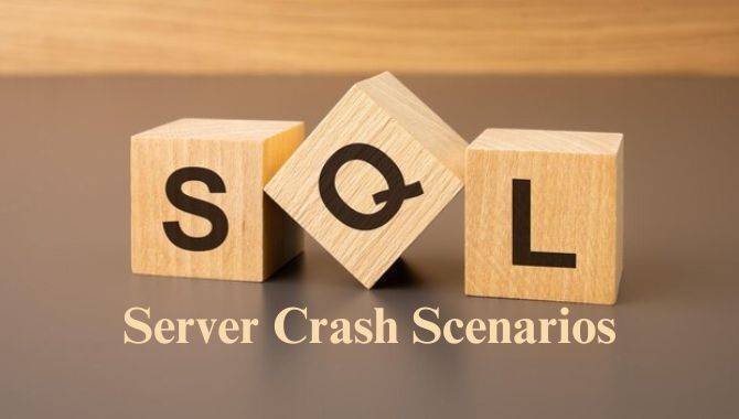 SQL Server Crash Scenarios